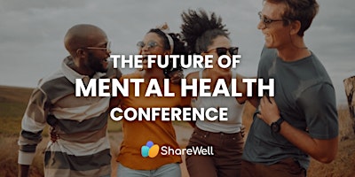 Primaire afbeelding van Secrets To Lasting Happiness: The Future of Mental Health Conference