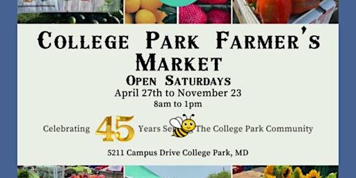 College Park Farmer's Market @ Paint Branch Parkway ~ May 4,  8 AM - 1PM primary image