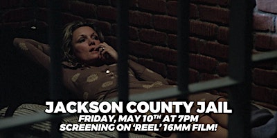 JACKSON COUNTY JAIL (1976) / 16MM SHOWCASE! / Rescheduled! primary image