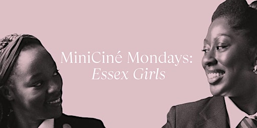 Primaire afbeelding van MiniCiné Mondays: Screening of Best of Fest award winning film Essex Girls