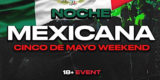 Primaire afbeelding van NOCHE MEXICANA AT REIGN 18+ FRIDAYS - CINCO DE MAYO WEEKEND