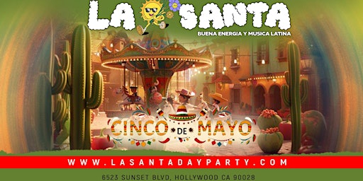 Hauptbild für La Santa Day Party Presents: Cinco De Mayo Fiesta -  Sunday May 5th - 3PM