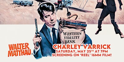 Hauptbild für “CHARLEY VARRICK” (1973) / 16MM SHOWCASE!