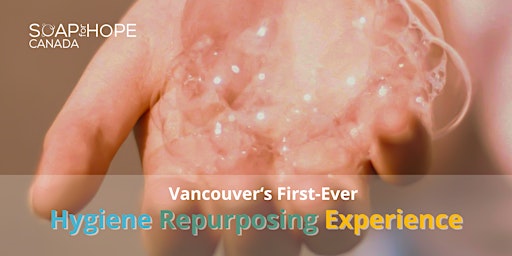 Imagem principal do evento Vancouver's First-Ever Hygiene Repurposing Experience