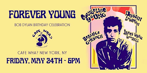 Imagem principal do evento Forever Young: A Bob Dylan Birthday Celebration
