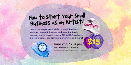 Image principale de How to Start Your Small Business as an Artist! - Lecture