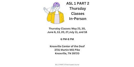 Hauptbild für ASL 1 PART 2 Thursday Classes In-Person