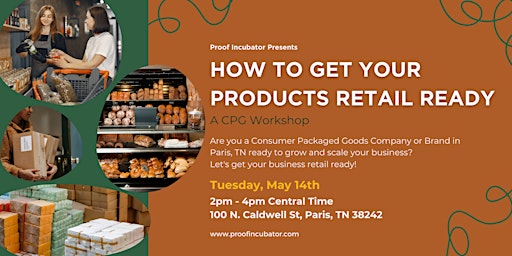 Primaire afbeelding van How to Get Your Products Retail Ready - A CPG Workshop (Paris, TN)