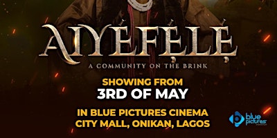 Primaire afbeelding van AIYEFELE Movie Premiere Lagos Friday 3rd May 2024