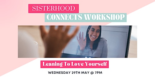 Primaire afbeelding van Sisterhood Connects: Learning to love yourself hosted by Worthy and More