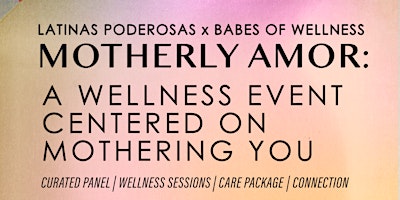 Imagen principal de Motherly Amor: A Wellness Event Centered on Mothering You