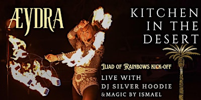 Primaire afbeelding van ÆYDRA live at Kitchen in The Desert ('Iliad of Rainbows' kick-off show)