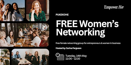 Imagem principal do evento Pukekohe - Empower Her Networking - FREE Women's Business Networking May