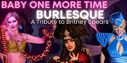 Imagem principal do evento Baby One More Time Burlesque, a Britney Spears Tribute