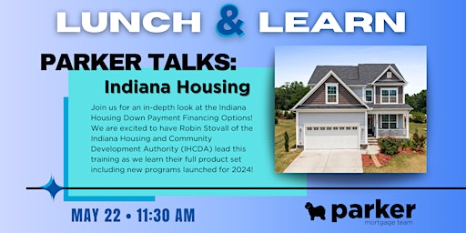 Imagem principal do evento Parker Talks:  Down Payment Financing Options with Indiana Housing!