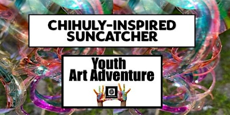 YOUTH ART ADVENTURE: Chihuly-Inspired Suncatcher primary image