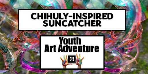 Hauptbild für YOUTH ART ADVENTURE: Chihuly-Inspired Suncatcher