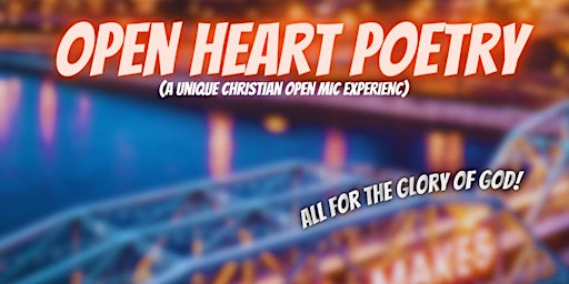 Immagine principale di Open Heart Poetry (A Unique Christian Open Mic Experience) 