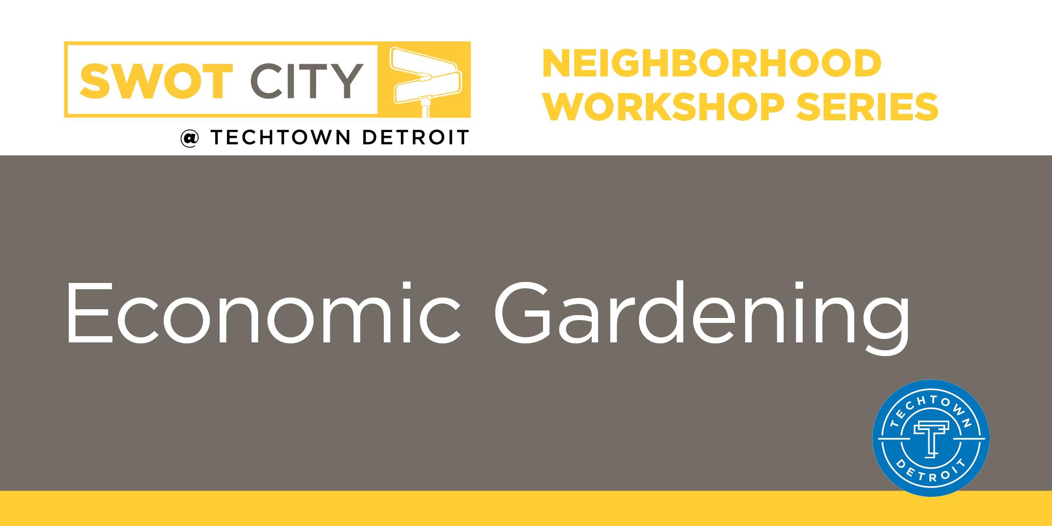 Neighborhood Workshop Series: Economic Gardening for Under Performing Retail Assets
