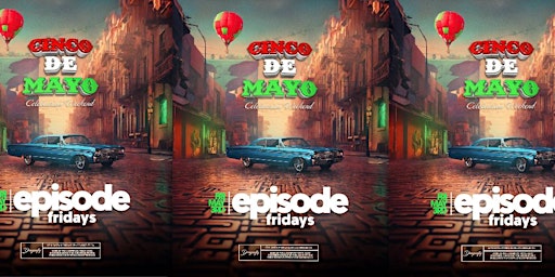 DRAGONFLY HOLLYWOOD - Cinco De Mayo Weekend - EPISODE FRIDAYS primary image