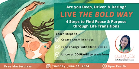 Live BOLD: 4 Steps to Find Peace & Purpose through Life Transitions 6/2024