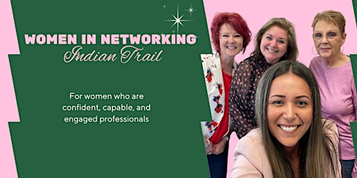 Immagine principale di Women in Networking: Empowering Indian Trail Professionals 