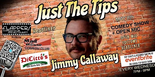 Imagem principal de Just The Tips Comedy Show Headlining  JImmy Callaway + OPEN MIC