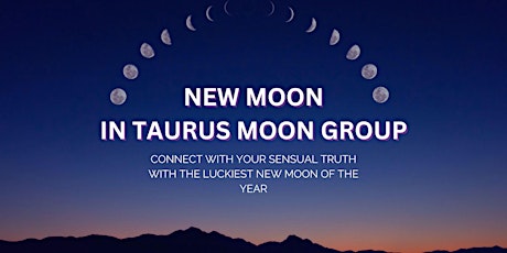 New Moon In Taurus Moon Circle