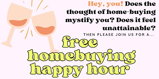 Imagen principal de Free Informational Homebuying Happy Hour