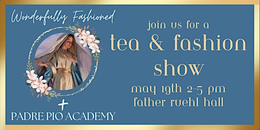 Imagem principal do evento Wonderfully Fashioned & Padre Pio Academy 2024 Tea & Fashion Show