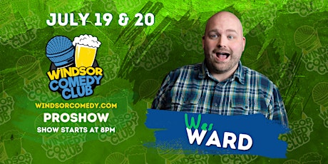 Windsor Comedy Club PROSHOW: Wes Ward Friday