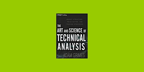 download [Pdf] The Art and Science of Technical Analysis: Market Structure,