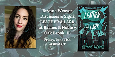 Immagine principale di Brynne Weaver discusses LEATHER & LARK at Barnes & Noble-Oakbrook, IL 