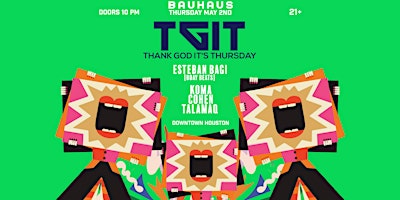 TGIT | Esteban Bagi's Bday Bash | Bauhaus primary image