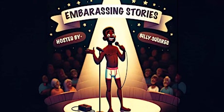 Embarrassing  Stories Presented By Billy Squires & Windsor Comedy Club