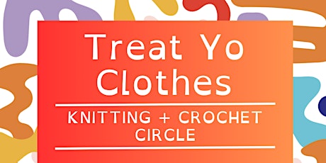 Treat Yo Clothes: Knitting + Crochet Circle