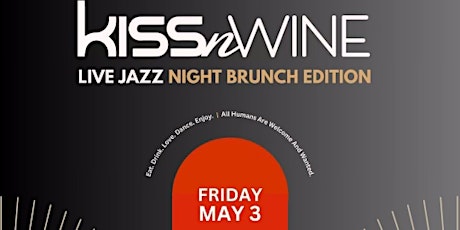 Kiss-N-Wine Presents... Live Jazz Night Brunch Edition