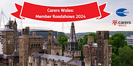 Carers Wales: Cardiff Member Roadshow
