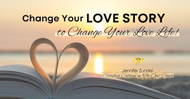 Imagem principal do evento Change Your Love Story to Change Your Love Life