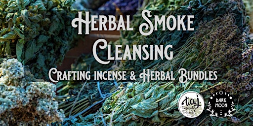 Imagem principal do evento Herbal Smoke Cleansing: Crafting Incense & Herbal Bundles