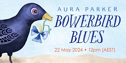 Immagine principale di National Simultaneous Storytime: Bowerbird Blues at Huonville Library 