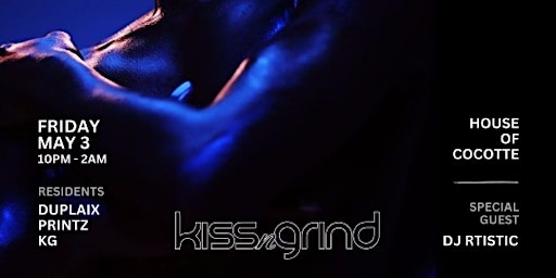 Primaire afbeelding van Kiss-n-Grind with Special Guest DJ R-Tistic,
