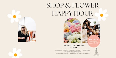Shop and Flower Happy Hour