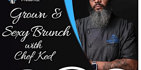 Grown & Sexy Brunch with Chef Ked
