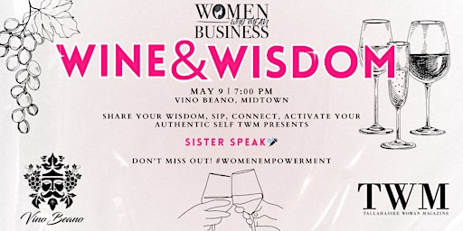 Image principale de WINE & WISDOM "SISTER SPEAK" EMPOWERMENT BY TALLAHASSEE WOMAN MAGAZINE