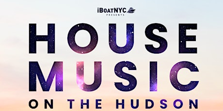 House Music Sunset Sounds Yacht Cruise Series - EDM Boat Party NYC