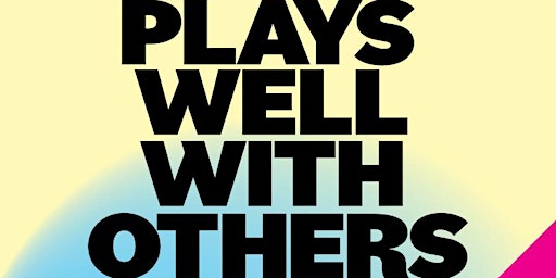 Image principale de Plays Well With Others Fest