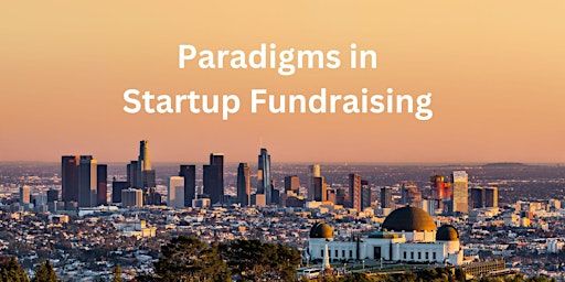 Paradigm Shifts in Startup Fundraising primary image