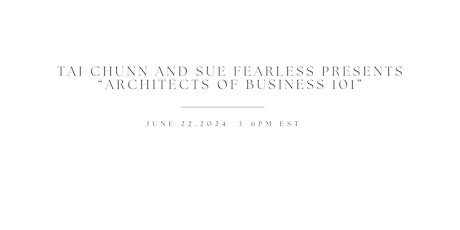 Architects of Business 101