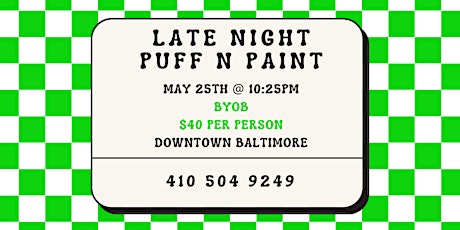 A Late Night  Puff n Paint @ Baltimore's BEST Art Gallery!